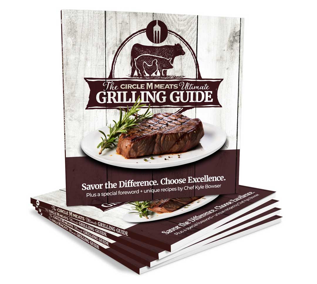 The Circle M Meats Ultimate Grilling Guide